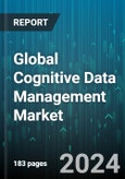 Global Cognitive Data Management Market by Component (Services, Solutions), Deployment Type (On-Cloud, On-Premises), Organization Size, End-Use - Forecast 2024-2030- Product Image