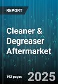 Cleaner & Degreaser Aftermarket - Global Forecast 2025-2030- Product Image