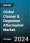 Global Cleaner & Degreaser Aftermarket Market by Type (Cleaner, Degreaser), Product Type (Solvent-based, Water-based), Supply Mode, Vehicle Type - Forecast 2024-2030 - Product Image
