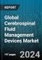 Global Cerebrospinal Fluid Management Devices Market by Product (CSF Drainage Systems, CSF Shunts), Age Group (Adult, Geriatric, Pediatric), End User - Forecast 2024-2030 - Product Image