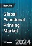 Global Functional Printing Market by Material (Inks, Substrate), Technology (Flexography, Gravure Printing, Inkjet Printing), Application - Forecast 2024-2030- Product Image