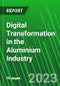 Digital Transformation in the Aluminium Industry - Product Thumbnail Image