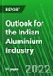 Outlook for the Indian Aluminium Industry - Product Thumbnail Image