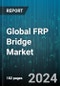 Global FRP Bridge Market by Resin Type (Epoxy, Polyester, Vinylester), Fiber Type (Carbon Fiber, Glass Fiber), Manufacturing Process, Bridge Type, Application - Forecast 2024-2030 - Product Thumbnail Image