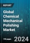 Global Chemical Mechanical Polishing Market by Consumables (Pad, Pad Conditioners, Slurry), Application (Compound Semiconductors, Integrated Circuits, MEMS & NEMS) - Forecast 2024-2030 - Product Image