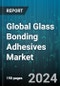Global Glass Bonding Adhesives Market by Type (Polyurethane, Silicone, UV Curable Acrylate), End-Use Industry (Aerospace & Defence, Automotive, Electronics) - Forecast 2024-2030 - Product Image