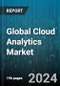 Global Cloud Analytics Market by Component (Services, Solutions), Deployment (Hybrid, Private, Public), Organization Size, Application, End-use Vertical - Forecast 2024-2030 - Product Image