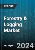 Forestry & Logging Market by Type, Offerings, Application - Global Forecast 2025-2030- Product Image