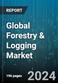 Global Forestry & Logging Market by Type (Forest Nurseries, Gathering of Forest Products, Logging), Offerings (Hardware, Services, Software), Application - Forecast 2024-2030- Product Image
