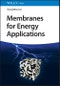 Membranes for Energy Applications. Edition No. 1 - Product Thumbnail Image
