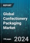 Global Confectionery Packaging Market by Material Type (Aluminum Foil, Glass, Metal), Packaging Type (Flexible Packaging, Rigid Packaging), Confectionery Type - Forecast 2024-2030 - Product Image