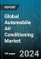 Global Automobile Air Conditioning Market by Technology (Automatic, Manual), Component (Compressor, Condenser, Evaporator), Distribution Channel, Vehicle Type - Forecast 2024-2030 - Product Image
