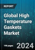 Global High Temperature Gaskets Market by Product (Metallic, Non-Metallic, Semi-Metallic), Material (Ceramic, Fiber Glass, Fluorosilicone), Design, Application - Forecast 2024-2030- Product Image
