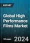 Global High Performance Films Market by Type (Opaque, Translucent, Transparent), Material (Fluoropolymers, Polyamide, Polycarbonate), Function, End-User - Forecast 2024-2030 - Product Image