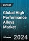 Global High Performance Alloys Market by Material (Cobalt-Based, Iron-Based, Nickel-Based), Form (Bars & Rods, Sheets & Plates, Tubes & Pipes), End-User - Forecast 2024-2030 - Product Thumbnail Image