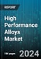 High Performance Alloys Market by Material, Form, Melting Process, End-User - Global Forecast 2025-2030 - Product Image