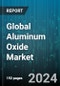 Global Aluminum Oxide Market by Structural Form (Nanoparticles, Pellets, Powder), Application (Abrasive, Aluminum Chemicals, Aluminum Smelting), End-user - Forecast 2024-2030 - Product Thumbnail Image