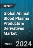 Global Animal Blood Plasma Products & Derivatives Market by Derivatives Type (Fetal Bovine Serum, Fibrinogen, Immunoglobulin), Animal Type (Bovine, Ovine) - Forecast 2024-2030- Product Image