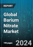 Global Barium Nitrate Market by Application (Ceramic Glazes, Fireworks & Detonators, Paints & Primers) - Forecast 2024-2030- Product Image