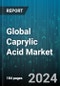 Global Caprylic Acid Market by Source (Animal, Plant), Application (Food & Beverage, Personal Care, Pharmaceutical) - Forecast 2024-2030 - Product Image