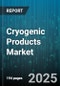 Cryogenic Products Market by Cryogenic Equipment (Freezers, Pumps, Tanks), Cryogenic Gases (Argon, Helium, Hydrogen), Application, End User - Global Forecast 2025-2030 - Product Thumbnail Image