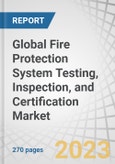 Global Fire Protection System Testing, Inspection, and Certification (TIC) Market by Service Type (Testing, Inspection, Certification), System Type (Fire Alarm Devices, Fire Detection Systems, Sprinkler Systems), Application and Region - Forecast to 2028- Product Image