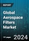 Global Aerospace Filters Market by Type (Air, Fluid), Aircraft type (Fixed wing, Rotary wing, UAV), Application, Sales channel - Forecast 2024-2030 - Product Thumbnail Image