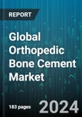 Global Orthopedic Bone Cement Market by Type (Calcium Phosphate Cement (CPCs), Glass Polyalkenoate Cement, Polymethylmethacrylate (PMMA) Cement), Application (Arthroplasty, Kyphoplasty, Vertebroplasty), End-User - Forecast 2024-2030- Product Image
