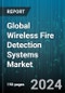 Global Wireless Fire Detection Systems Market by Product (Call Points, Fire Alarm Panels and Devices, Input/Output Modules), System Type (Fully Wireless Systems, Hybrid Systems), Installation Type, Vertical - Forecast 2024-2030 - Product Thumbnail Image