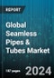 Global Seamless Pipes & Tubes Market by Type (Cold Finished Seamless Pipes & Tubes, Hot-Finished Seamless Pipes & Tubes), Material (Alloy Steel, Carbon Steel, Nickel Alloys), Diameter, Application, End-User - Forecast 2024-2030 - Product Image