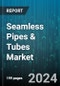 Seamless Pipes & Tubes Market by Type, Material, Diameter, Application, End-User - Global Forecast 2025-2030 - Product Image