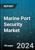 Marine Port Security Market by Component, Technology, Port Type - Global Forecast 2025-2030- Product Image