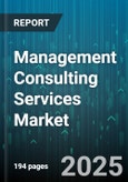 Management Consulting Services Market by Service Type (IT Consulting, Management Consulting, Strategy Consulting), Functional Area (Human Resources, Marketing & Sales, Supply Chain & Operations), Consulting Model, Client Type, Industry Sector - Global Forecast 2025-2030- Product Image