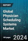 Global Physician Scheduling Systems Market by Component (Scheduling Software Suites, Services), Function (Appointment Reminders, Insurance Eligibility Verification, Patient Room Tracking), Application - Forecast 2024-2030- Product Image
