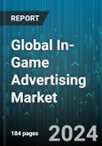 Global In-Game Advertising Market by Type (Advergaming, Dynamic Ads, Static Ads), Category (Around-The-Game, Away-From-The-Game, Blended In-Game), Format, Platform, Payment Model, Advertising Platform - Forecast 2024-2030- Product Image