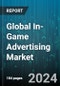 Global In-Game Advertising Market by Type (Advergaming, Dynamic Ads, Static Ads), Category (Around-The-Game, Away-From-The-Game, Blended In-Game), Format, Platform, Payment Model, Advertising Platform - Forecast 2024-2030 - Product Image