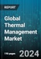 Global Thermal Management Market by Material Type (Adhesive Material, Non-adhesive Material), Device (Advanced Cooling Devices, Conduction Cooling Devices, Convection Cooling Devices), Service, End-use - Forecast 2024-2030 - Product Thumbnail Image