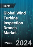 Global Wind Turbine Inspection Drones Market by Drone Type (Fixed Wing, Hybrid Wing, Rotary), Operation (Fully Autonomous, Optionally Piloted, Remotely Piloted), Deployment, Application - Forecast 2024-2030- Product Image