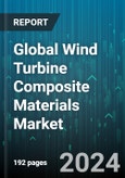 Global Wind Turbine Composite Materials Market by Fiber Type (Aramid Fiber, Carbon Fiber, Glass Fiber), Resin Type (Epoxy, Polyester, Polyurethane), Manufacturing Process, Application - Forecast 2024-2030- Product Image