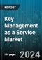Key Management as a Service Market by Component, Application, Organization Size, End-Use - Global Forecast 2025-2030 - Product Thumbnail Image