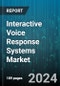 Interactive Voice Response Systems Market by Technology, Product, Deployment, Organization Size, End-User - Global Forecast 2025-2030 - Product Image