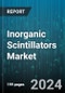 Inorganic Scintillators Market by Type, Material, End-Use - Global Forecast 2025-2030 - Product Image
