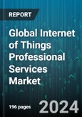 Global Internet of Things Professional Services Market by Service Type (Education & Training, IoT Consulting, IoT Infrastructure), Organization Size (Large Enterprises, Small & Medium-sized Enterprises), Deployment, Application - Forecast 2024-2030- Product Image