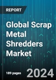 Global Scrap Metal Shredders Market by Shredders Type (Double-Shaft Metal Shredders, Four-Shaft Metal Shredders, Horizontal & Vertical Hammer Mill Metal Shredders), Engine Type (Diesel Engine, Electric-based), End-use Industries - Forecast 2024-2030- Product Image