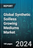 Global Synthetic Soilless Growing Mediums Market by Product (Foam, Moisture Absorbent Plastic Fibre, Sponges), Farming Type (Aeroponic, Aquaponic, Hydroponic), Distribution Channel, Application, End-Use - Forecast 2024-2030- Product Image