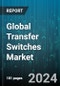 Global Transfer Switches Market by Type (Automatic, Manual), Application (Generator-To-Generator Transfer Switches, Utility-To-Generator Transfer Switches, Utility-To-Utility Transfer Switches), End-User - Forecast 2024-2030 - Product Thumbnail Image