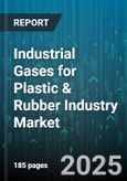 Industrial Gases for Plastic & Rubber Industry Market by Gas Type, Application, Supply Mode, Packaging, Purity Grade, Distribution Channel - Global Forecast to 2030- Product Image