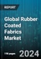 Global Rubber Coated Fabrics Market by Type (Ethylene Propylene Diene Monomer, Natural Rubber Coated Fabrics, Neoprene Rubber Coated Fabrics), Application (Boats & Gangway Bellows, Gaskets & Diaphragms, Outdoor Gear & Rainwear), End-Users - Forecast 2024-2030 - Product Image