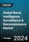 Global Naval Intelligence Surveillance & Reconnaissance Market by Vessel Type (Surface Naval Vessel ISR, Underwater Naval Vessel ISR), Application (Coastal Surveillance, Critical Infrastructure Protection, Disaster Relief) - Forecast 2024-2030 - Product Image