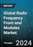 Global Radio Frequency Front-end Modules Market by Component, Mounting Methods, Connectivity, Cellular Technology, Frequency, Application - Forecast 2024-2030- Product Image